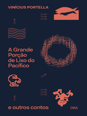 cover image of A Grande Porção de Lixo do Pacífico e outros contos